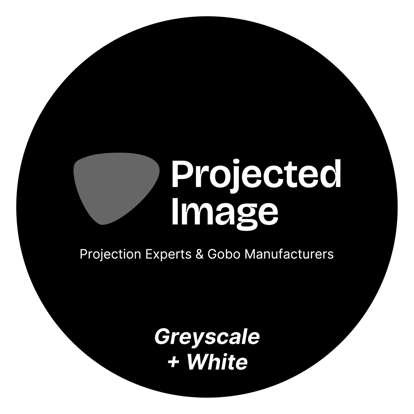 Black circle with Projected Image logo and text 'Greyscale + White'.