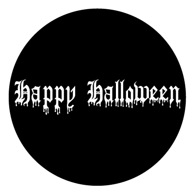 White "happy halloween" text with dripping letters on a black circle gobo.